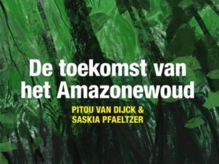 De toekomst van het Amazonewoud: lezing door Pitou van Dijck